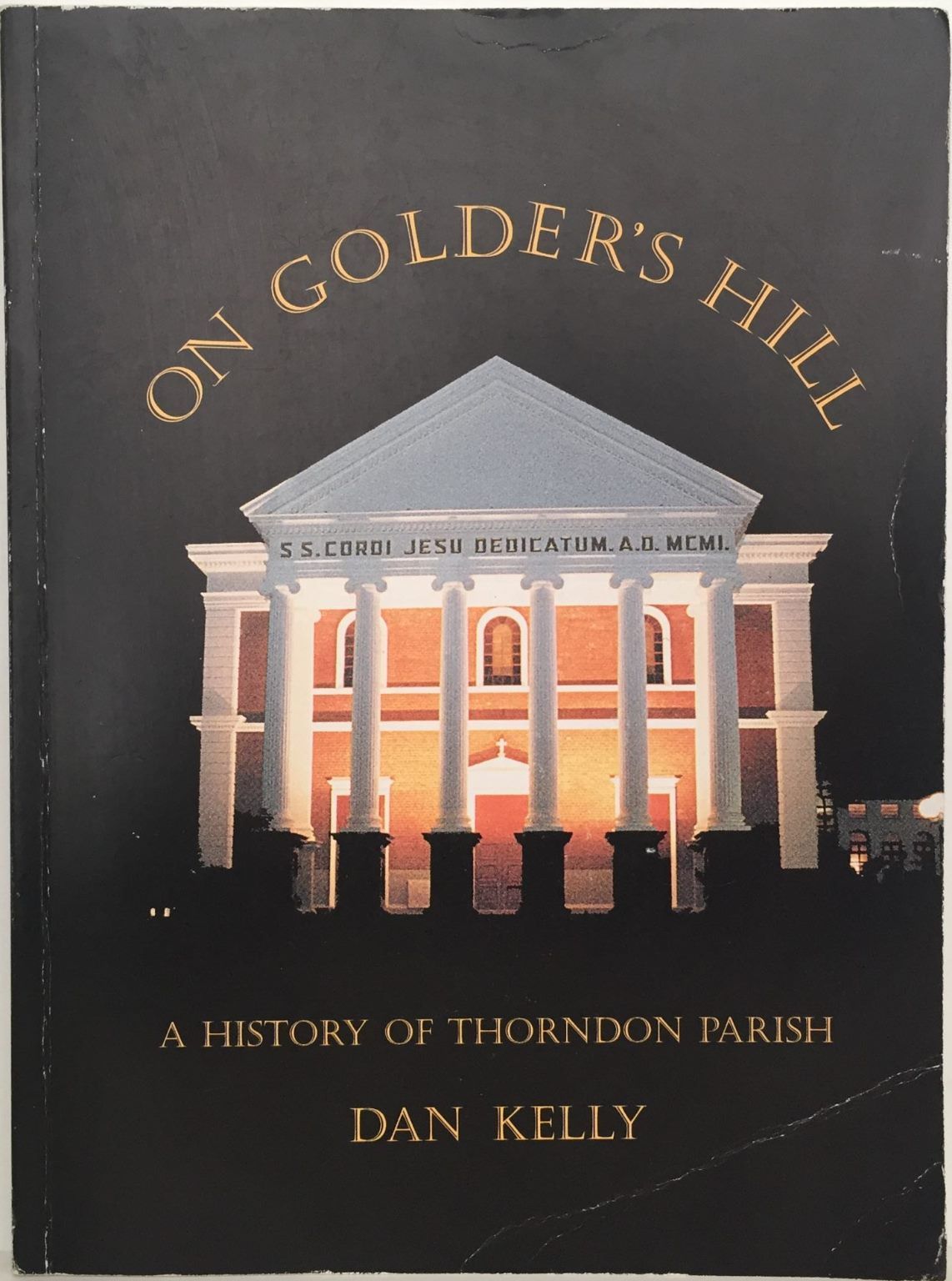 ON GOLDER'S HILL: A History of Thorndon Parish