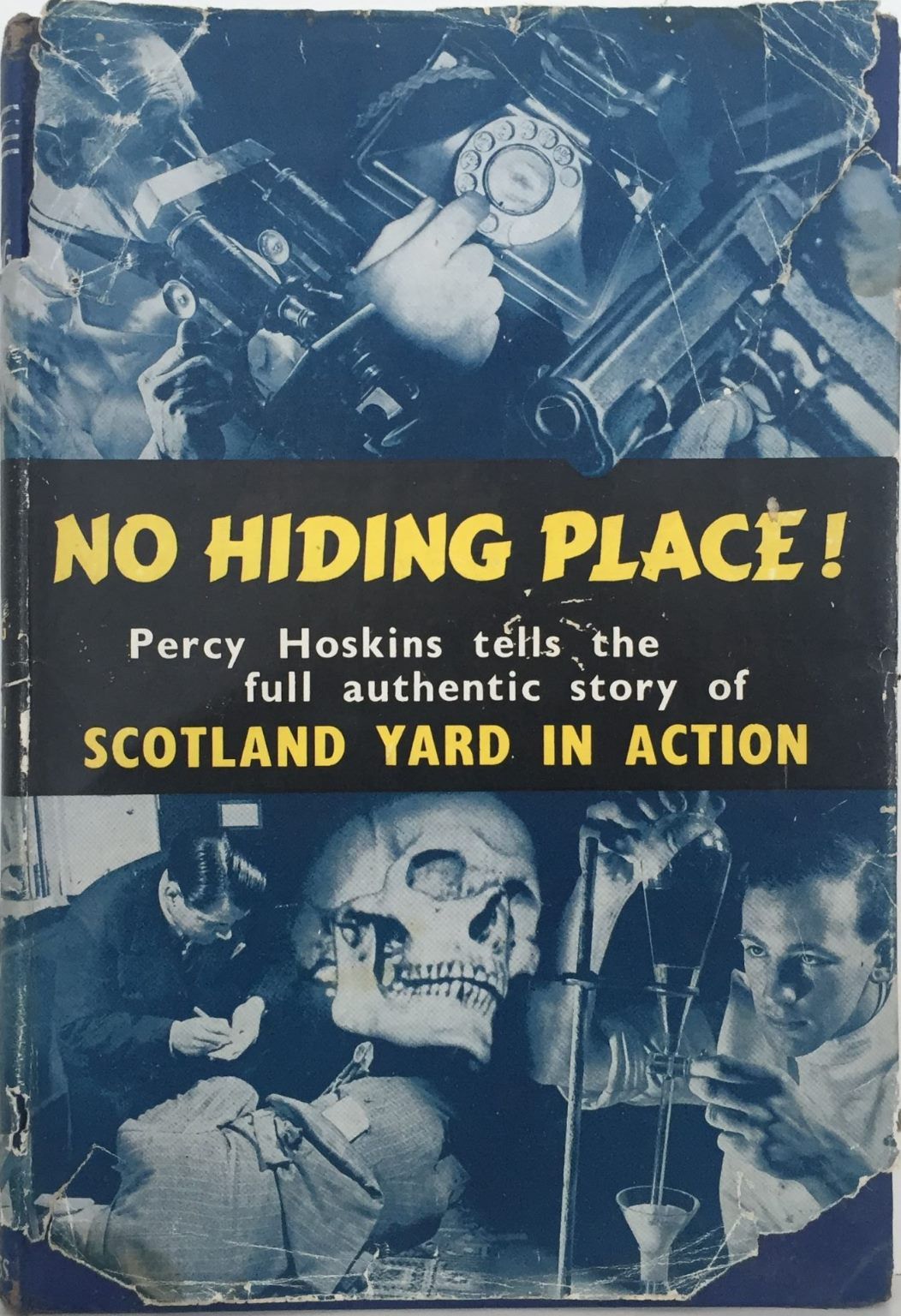 NO HIDING PLACE: The Full Authentic Story of Scotland Yard In Action