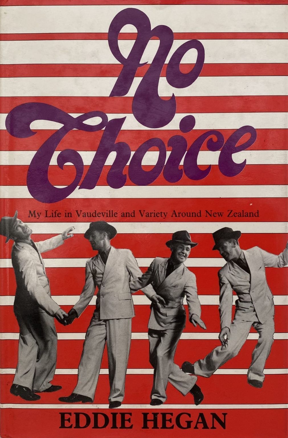 NO CHOICE: My Life in Vaudeville and Variety Around New Zealand