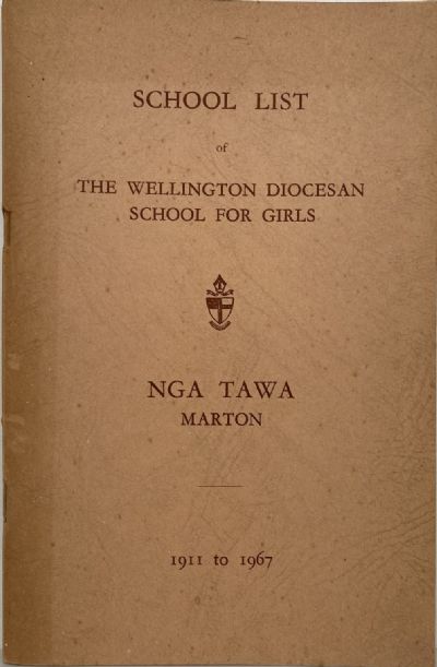 NGA TAWA: The Wellington Diocesan School for Girls 1911 - 1967