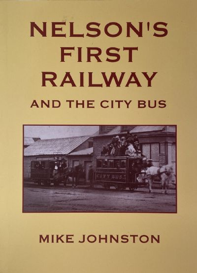 NELSON'S FIRST RAILWAY and the City Bus 