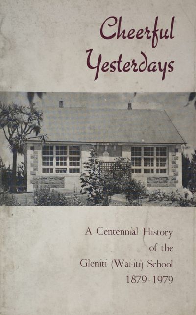 CHEERFUL YESTERDAYS: A Centennial History of The Gleniti School 1879-1979