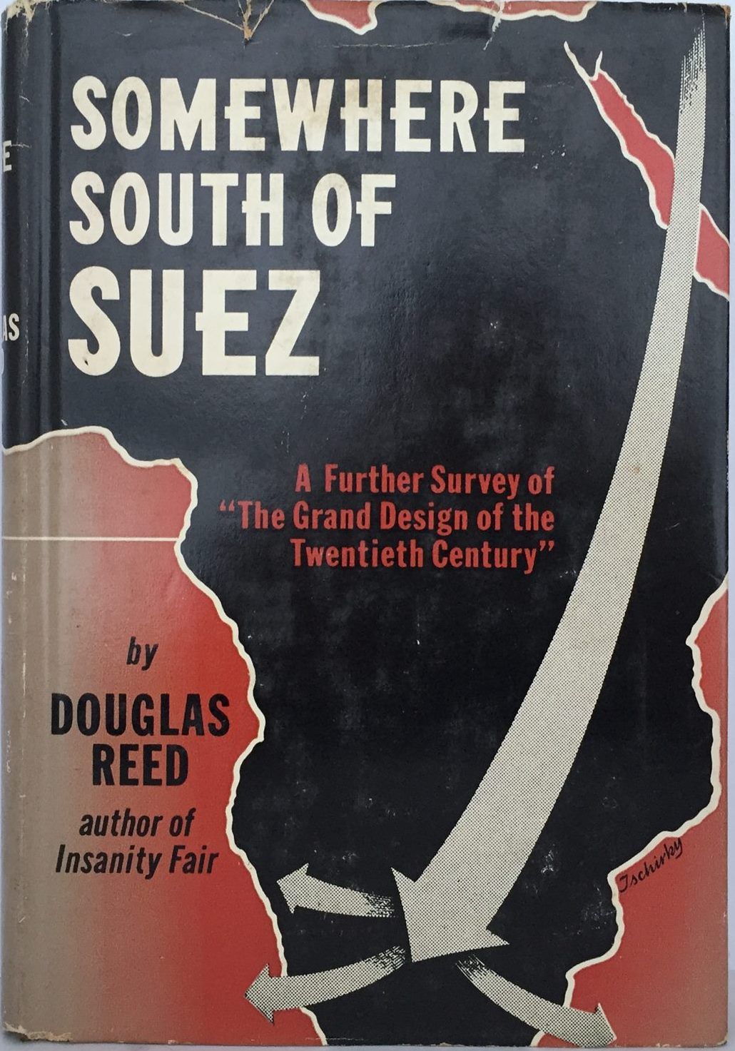SOMEWHERE SOUTH OF SUEZ: A further survey of The Grand Design of the Twentieth Century