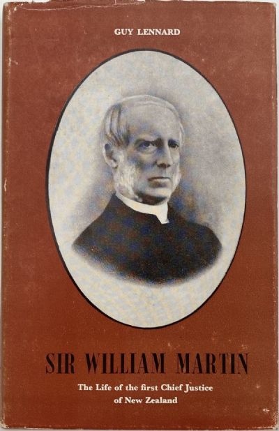 SIR WILLIAM MARTIN: The First Chief Justice of New Zealand 