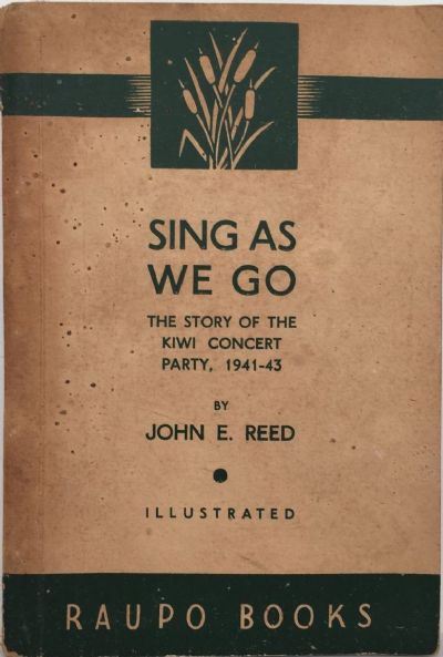 SING AS WE GO: The Story of the Kiwi Concert Party, 1941-43