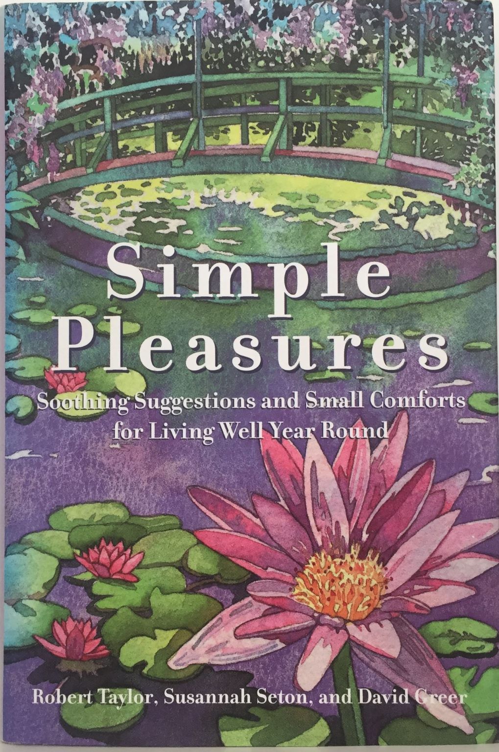 SIMPLE PLEASURES: Soothing Suggestions & Small Comforts for Living Well Year Round