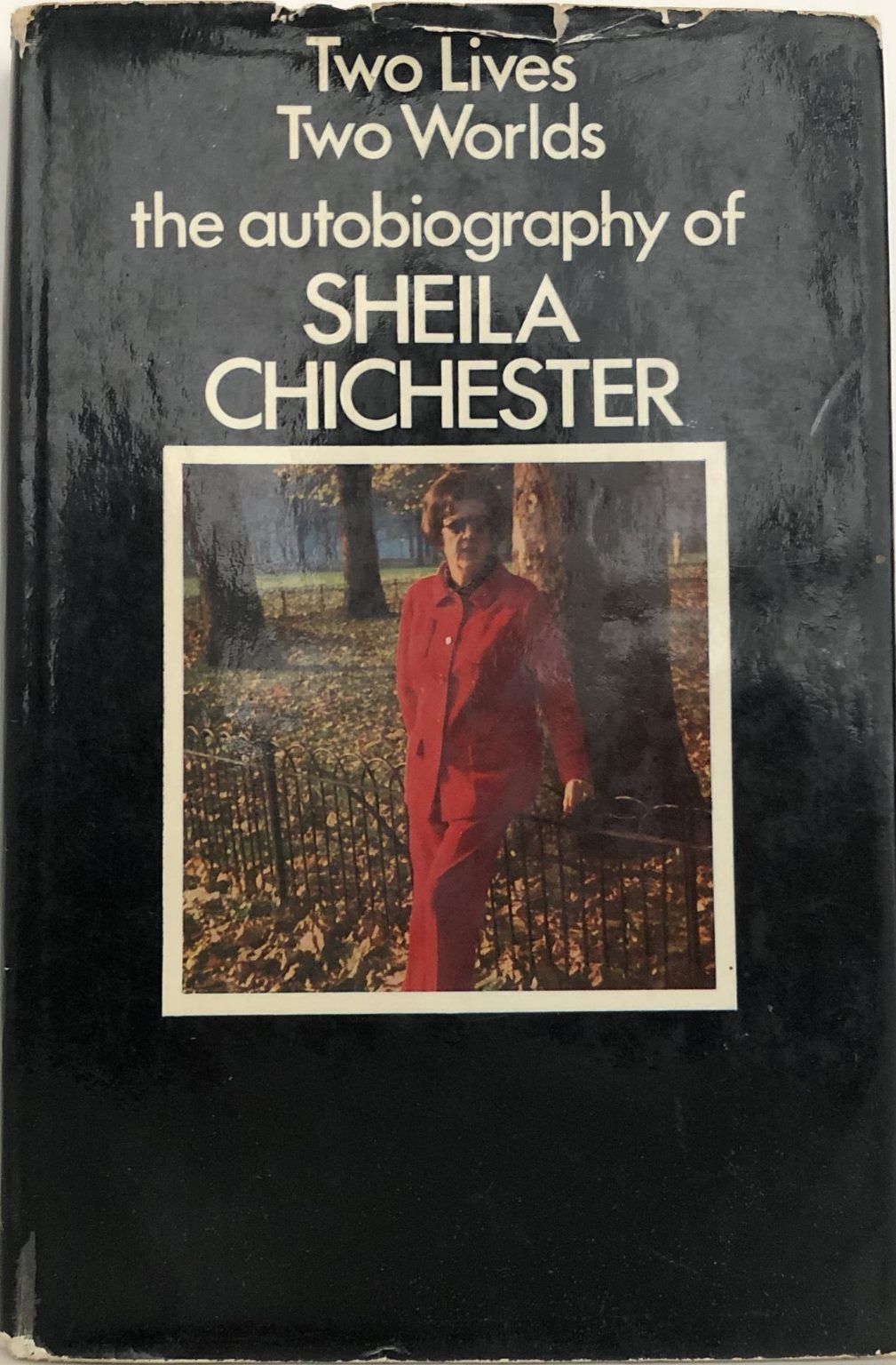 SHELIA CHICHESTER: Two Lives, Two Worlds - An Autobiography