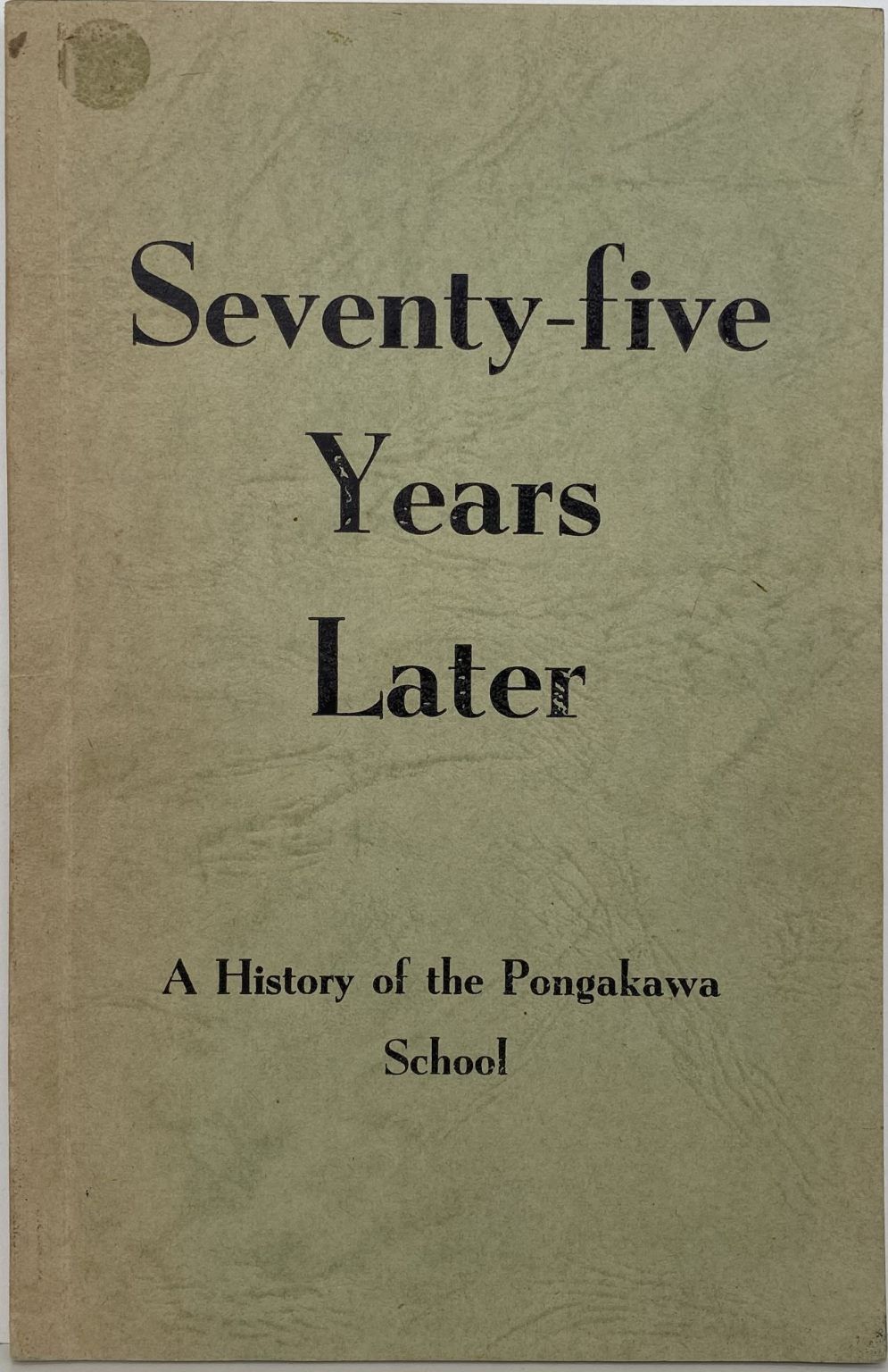 Seventy five Years Later - A History of the Pongakawa School