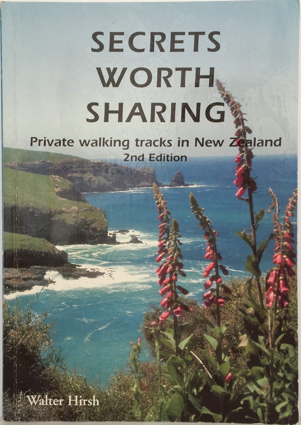 SECRETS WORTH SHARING: Private Walking Tracks in New Zealand