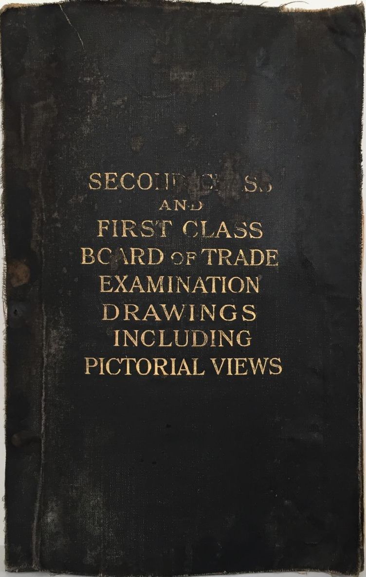 Second Class and First Class Board of Trade Examination Drawings Including Pictorial Views