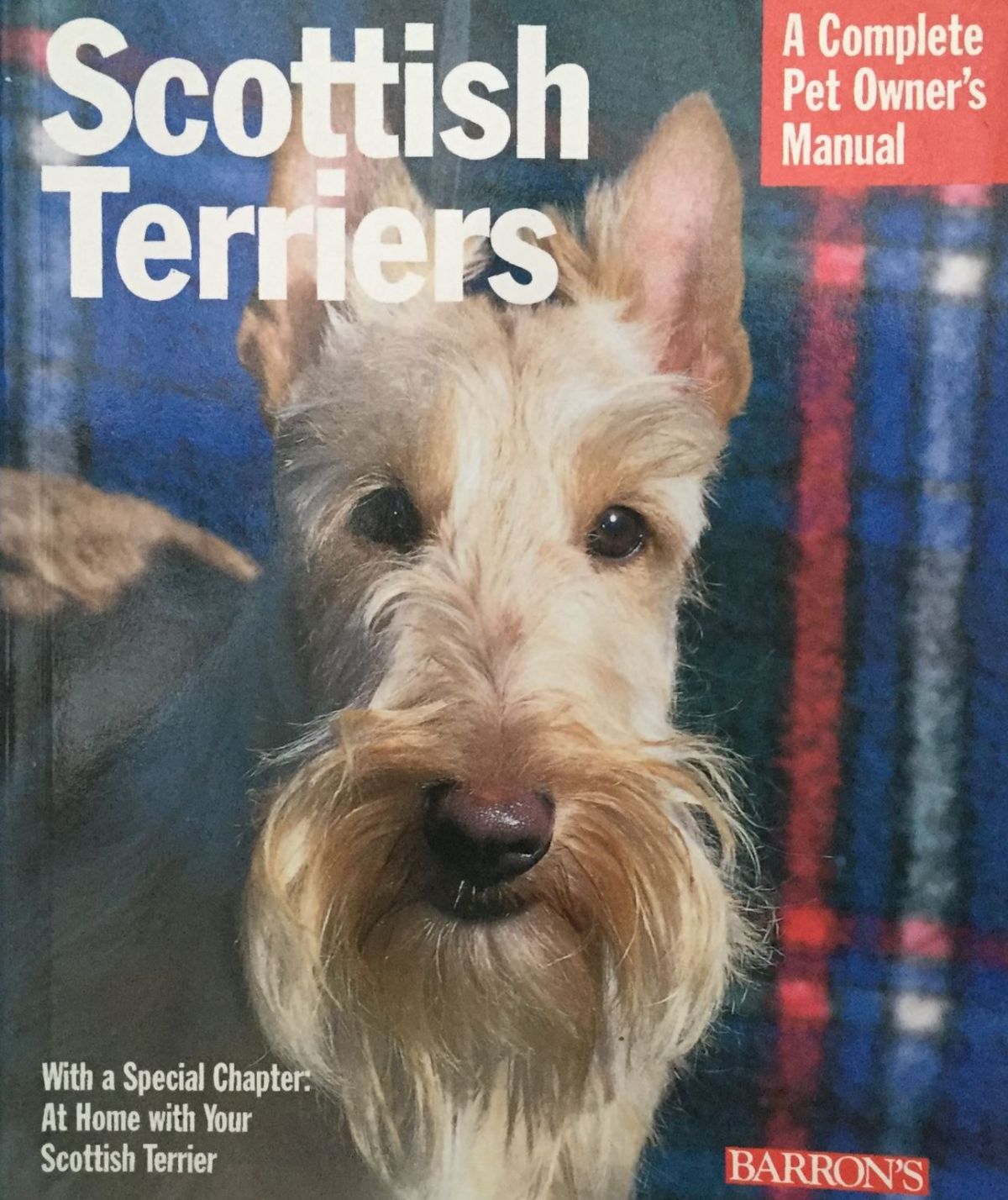 SCOTTISH TERRIERS: A Complete Pet Owner's Manual