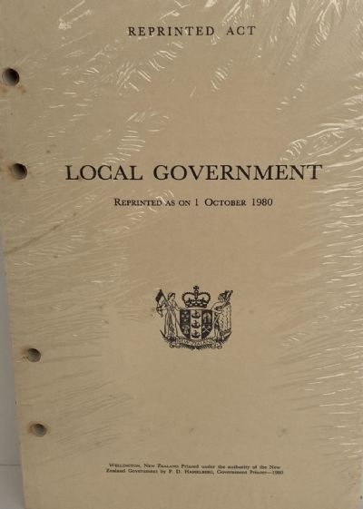 REPRINTED ACT of LOCAL GOVERMENT of NEW ZEALAND October 1981 