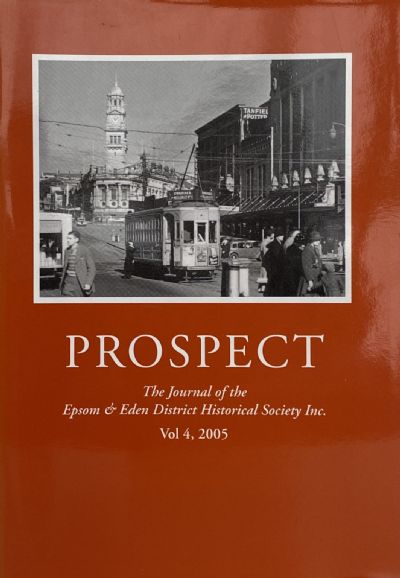 PROSPECT: Journal of the Epsom & Eden District Historical Society - Vol 4, 2005 