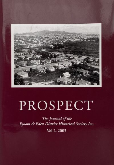 PROSPECT: Journal of the Epsom & Eden District Historical Society - Vol 2, 2003 
