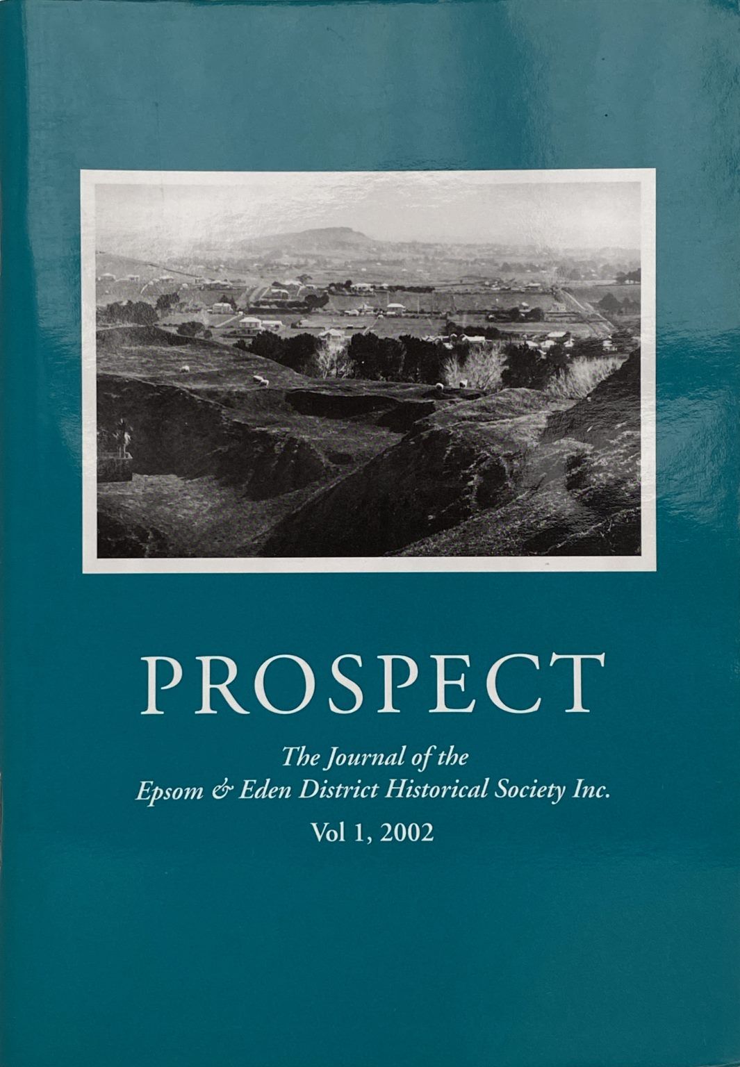 PROSPECT: Journal of the Epsom & Eden District Historical Society - Vol 1, 2002
