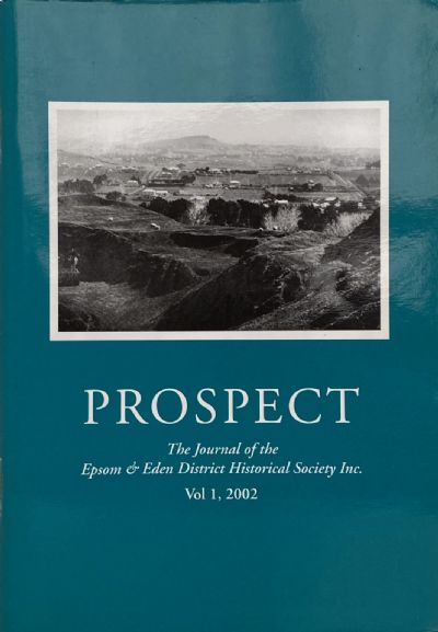 PROSPECT: Journal of the Epsom & Eden District Historical Society - Vol 1, 2002 