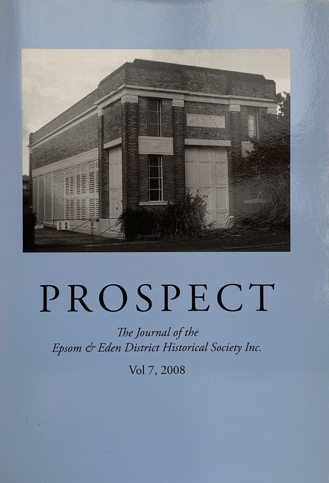 PROSPECT: Journal of the Epsom & Eden District Historical Society - Vol 7, 2008