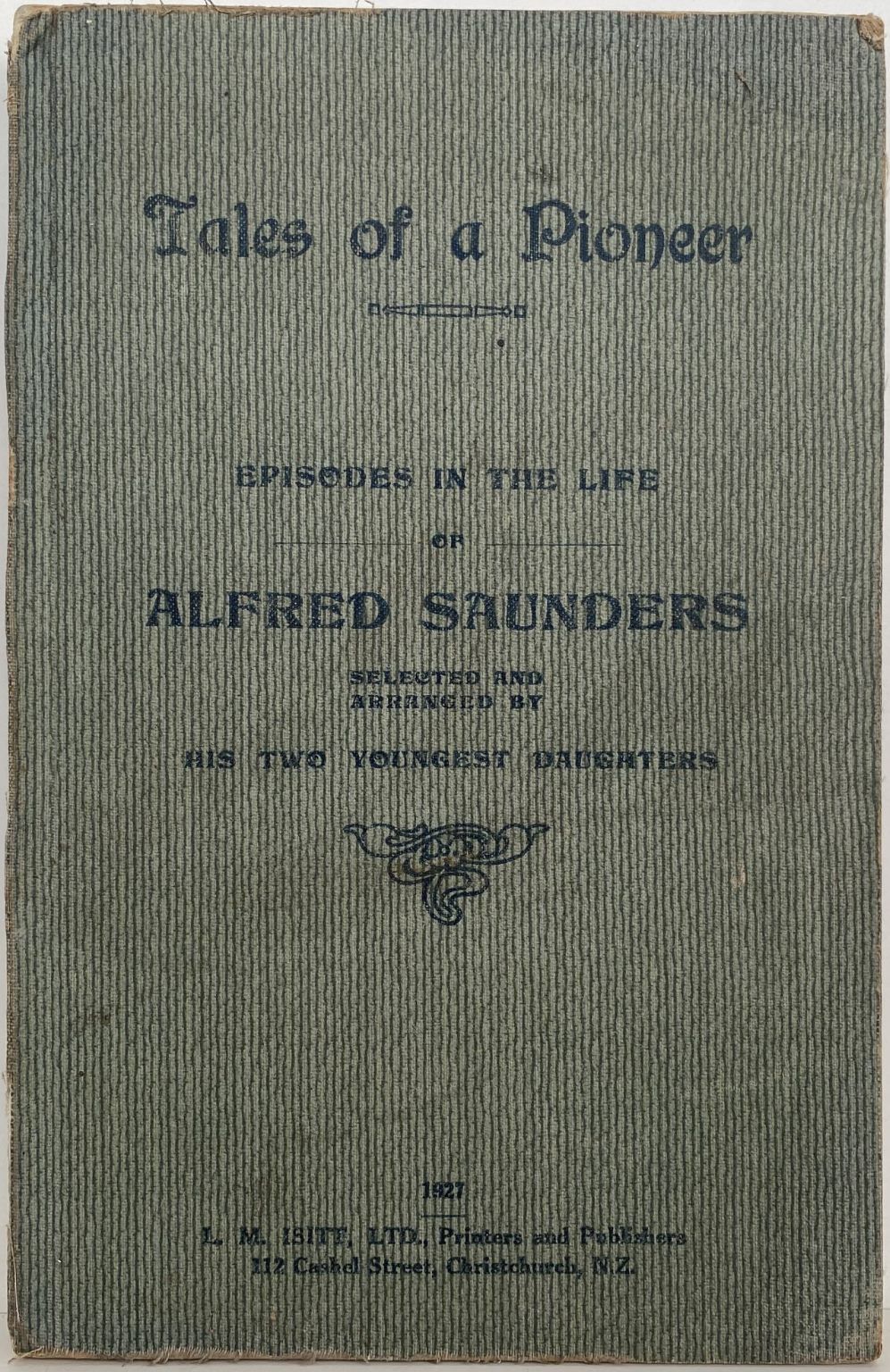 TALES OF A PIONEER: Episodes of the life of Alfred Saunders