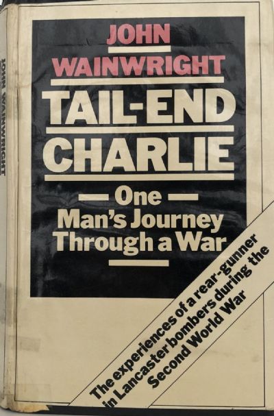 TAIL-END CHARLIE: One Man's Journey Through a War 