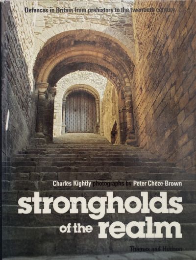 STRONGHOLDS of the REALM: Defences in Britain from Prehistory to 20th Century 