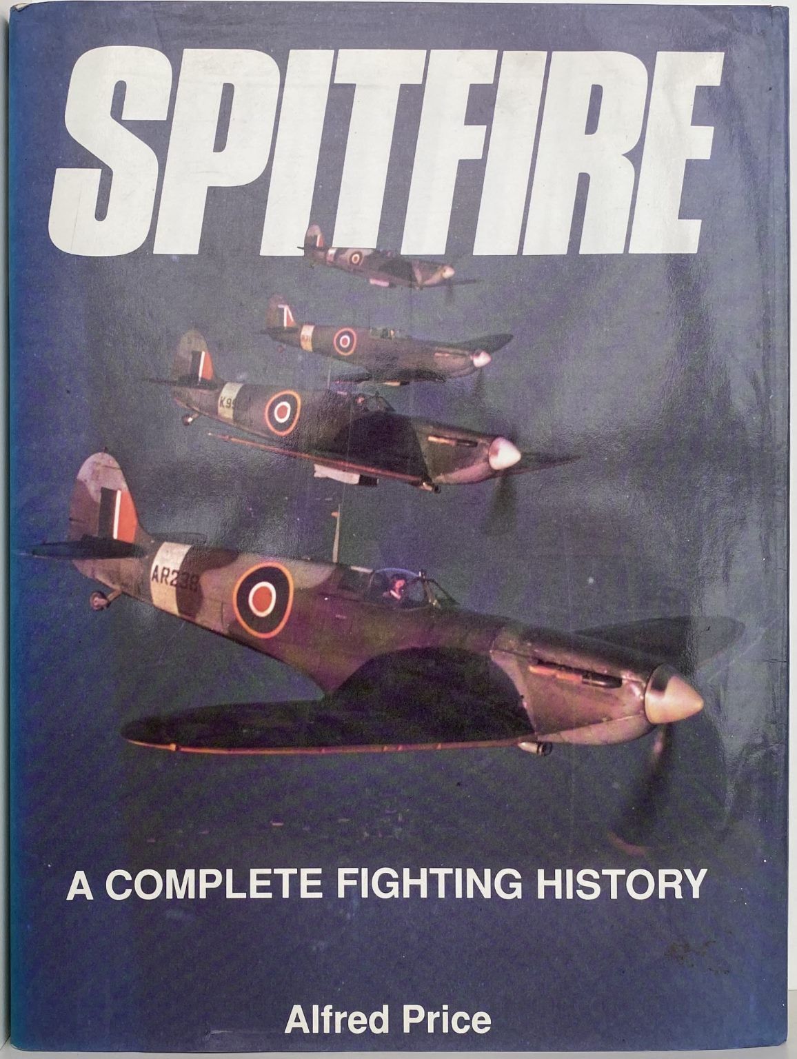 SPITFIRE: A Complete Fighting History
