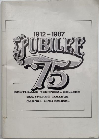 SOUTHLAND TECHNICAL COLLEGE 75th Jubilee 1912 - 1987