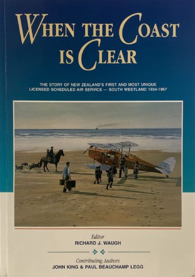 WHEN THE COAST IS CLEAR: Story of South Westland Air Service 1934 – 1967 