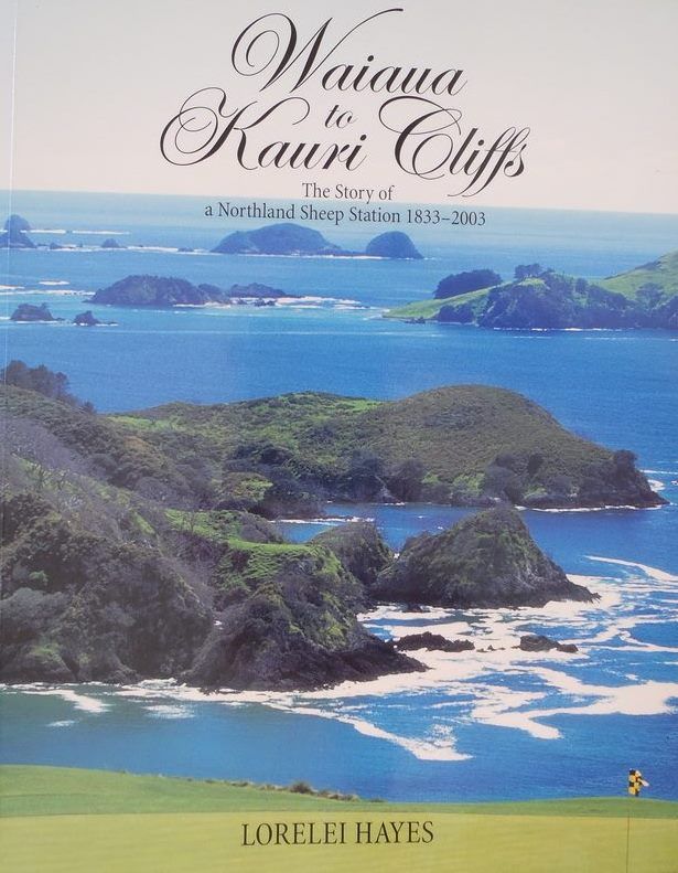 WAIAUA TO KAURI CLIFFS: The story of a Northland Sheep Station 1833 - 2003