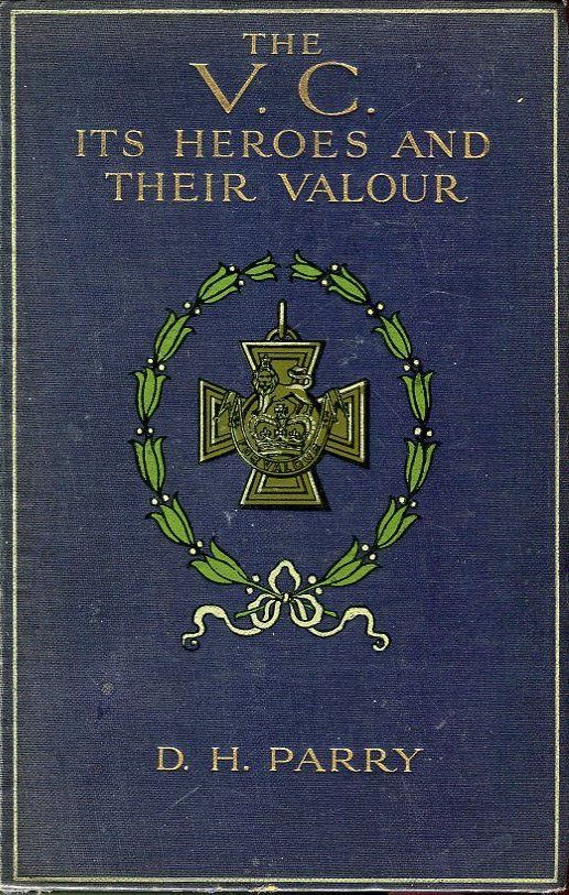THE V.C. Its Heroes And Their Valour
