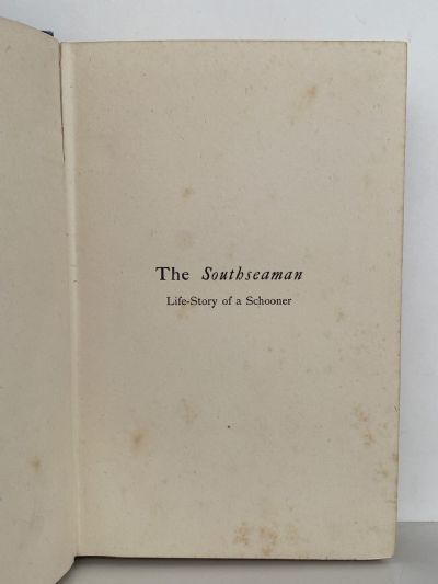 THE SOUTHSEAMAN: The Life-Story of a Schooner