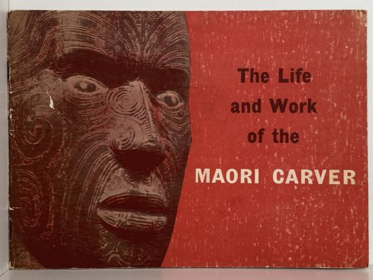 THE LIFE AND WORK OF THE MAORI CARVER