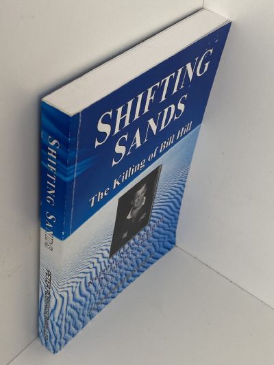 SHIFTING SANDS: The Killing of Bill Hill