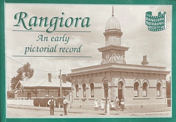 RANGIORA: An Early Pictorial Record 