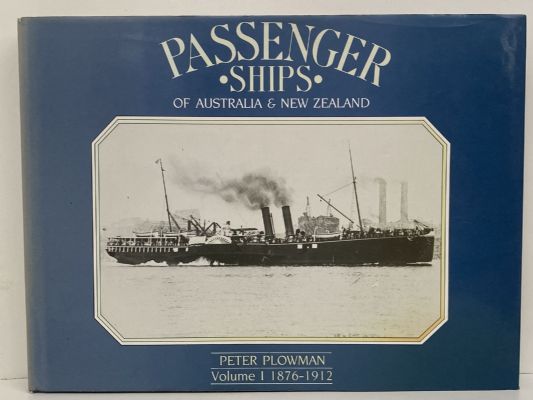 PASSENGER SHIPS OF AUSTRALIA AND NEW ZEALAND: Volume I 1876-1912