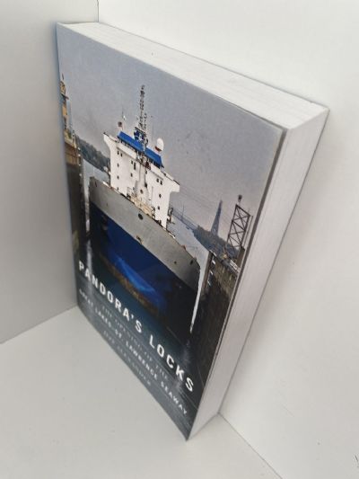 PANDORA’S LOCKS: The Opening of The Great Lakes St. Lawrence Seaway