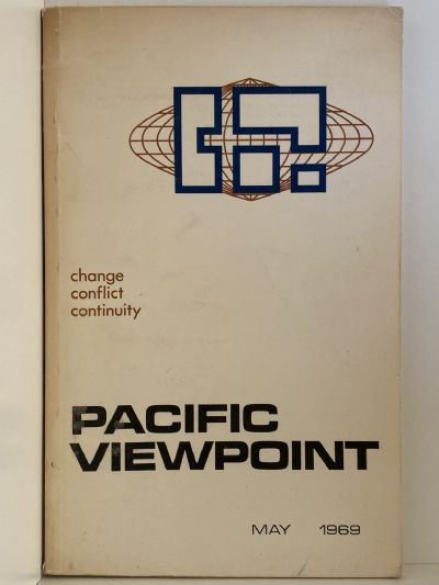 PACIFIC VIEWPOINT: Change - Conflict - Continuity, Vol 10, Number 1. - May 1969