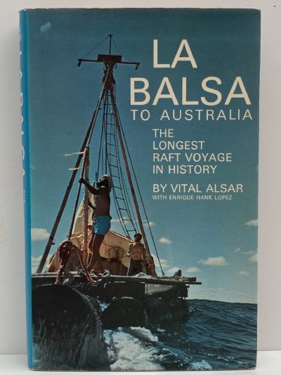 LA BALSA TO AUSTRALIA: The Longest Raft Voyage in History