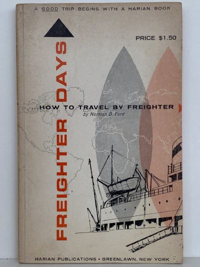 FREIGHTER DAYS: How To Travel By Freighter