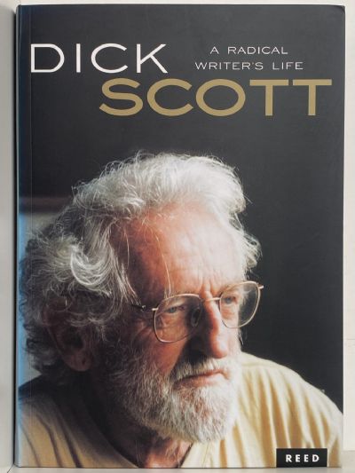 DICK SCOTT: A Radical Writer's Life