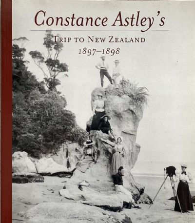 CONSTANCE ASTLEY'S Trip to New Zealand 1897-1898 