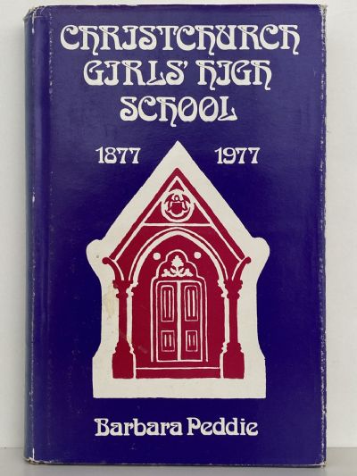 CHRISTCHURCH GIRLS HIGH SCHOOL 1877-1977