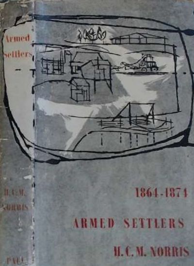 ARMED SETTLERS: The Story of the Founding of Hamilton 1864 - 1874 