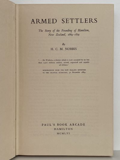 ARMED SETTLERS: The Story of the Founding of Hamilton 1864 - 1874