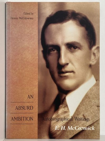 AN ABSURD AMBITION: A biography of Eric H. McCormick