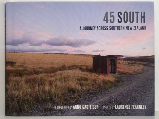 45 SOUTH: A Journey Across Southern New Zealand