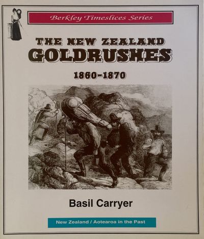 THE NEW ZEALAND GOLDRUSHES 1860-1870