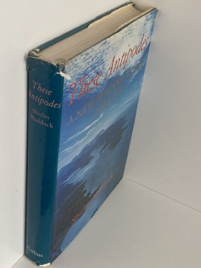 THESE ANTIPODES: A New Zealand Album 1814 to 1854