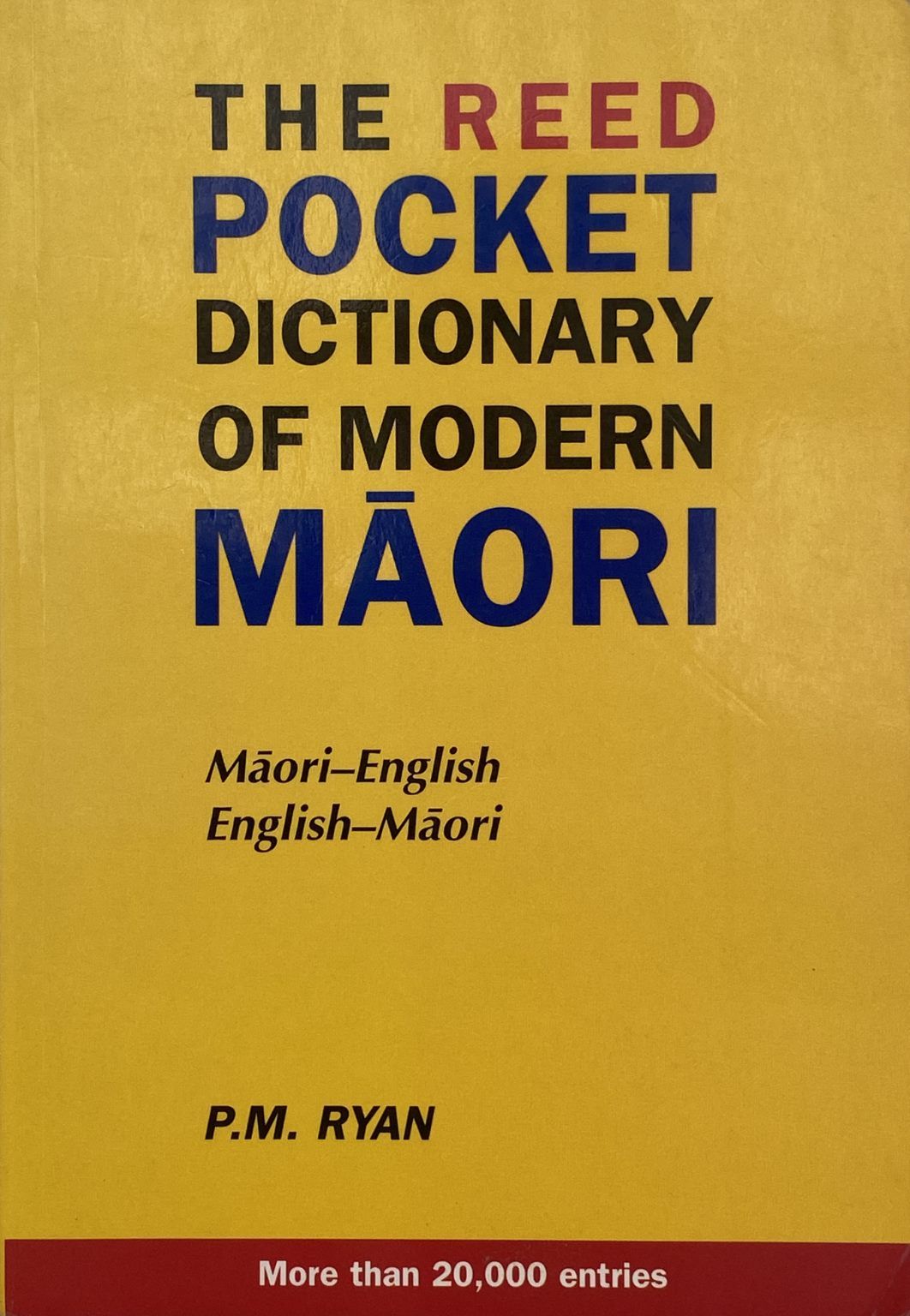 THE REED POCKET DICTIONARY OF MODERN MAORI: Maori to English section, English to Maori.