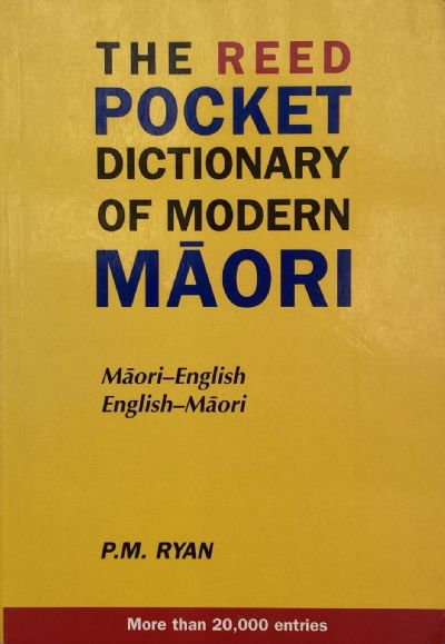 THE REED POCKET DICTIONARY OF MODERN MAORI: Maori to English section, English to Maori. 