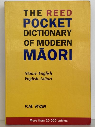 THE REED POCKET DICTIONARY OF MODERN MAORI: Maori to English section, English to Maori.